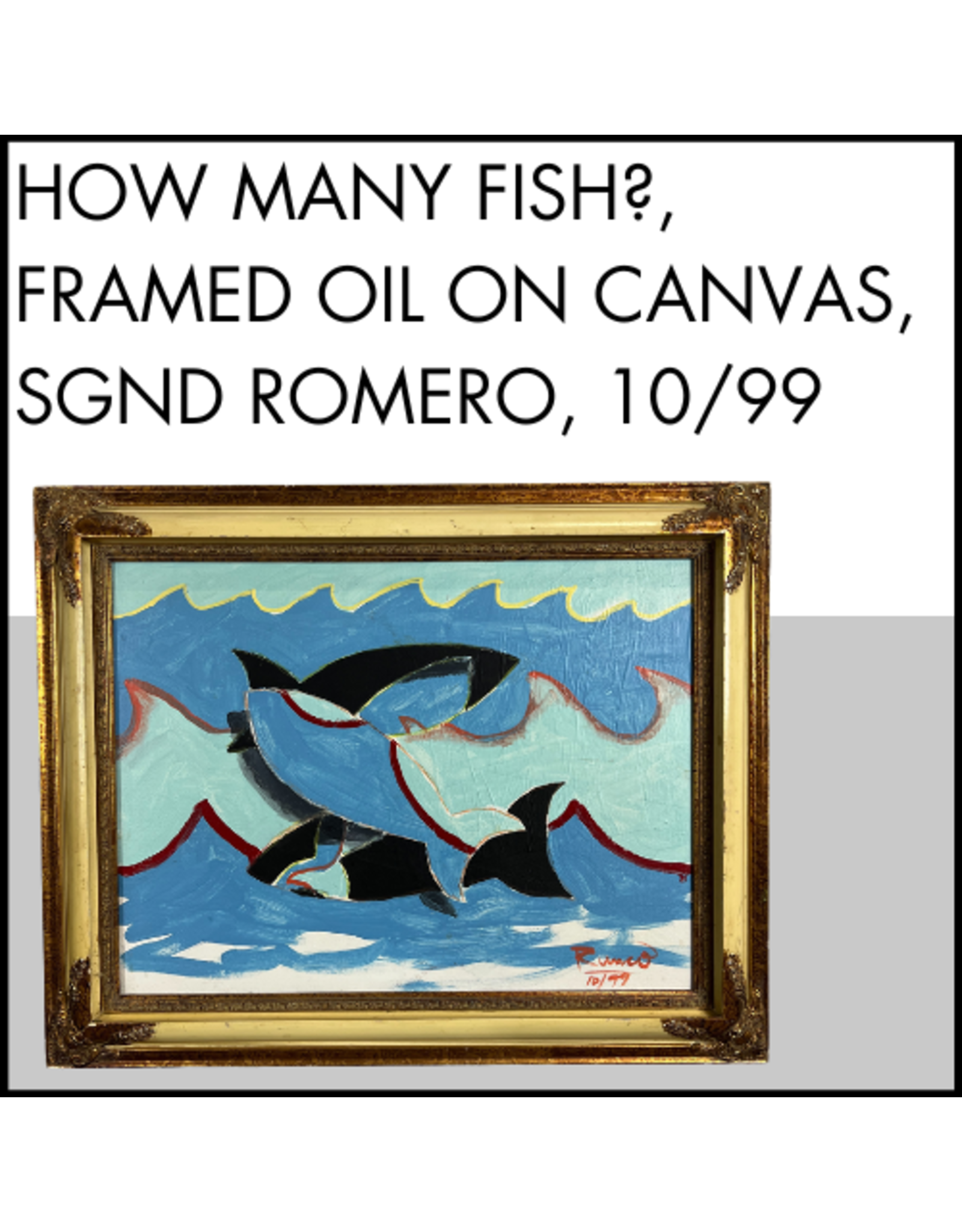 How Many Fish?, framed oil on canvas, sgnd Romero 10/99
