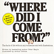 Where Did I Come From? by Peter Mayle (4+)