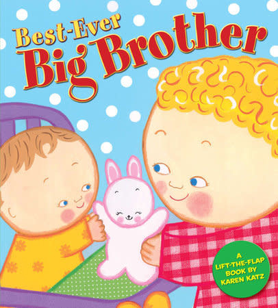 Best Ever Big Brother by Karen Katz (2+)