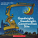 Goodnight, Goodnight, Construction Site by Sherri Duskey Rinker (3+)