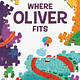 Where Oliver Fits by Cale Atkinson (3+)