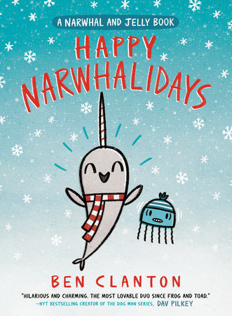 Narwhal and Jelly series by Ben Clanton (ages 6-9)