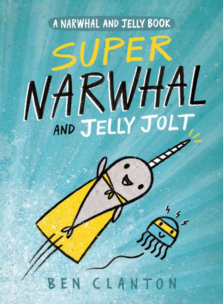 Narwhal and Jelly series by Ben Clanton (ages 6-9)