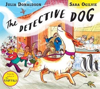 The Detective Dog by Julia Donaldson illustrated by Sara Ogilvie