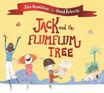 Jack and the Flumflum Tree by Julia Donaldson (3+)