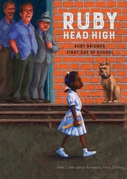 Ruby Head High: Ruby Bridge's First Day of School by Irene Cohen-Janca (8+)