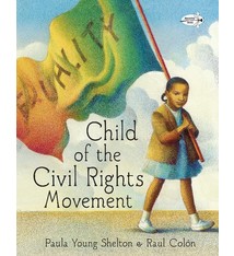 Child of The Civil Rights Movement by Paula Young Shelton (4+)