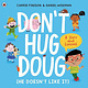 Don't Hug Doug (he doesn't like it) by Carrie Finison (ages 3-7)