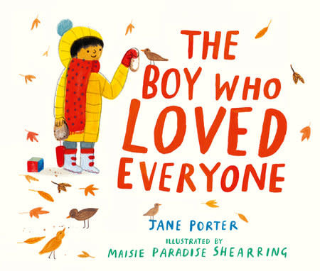 The Boy Who Loved Everyone by Jane Porter (ages 3-7)