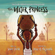 The Water Princess by Susan Verde (ages 6-8)