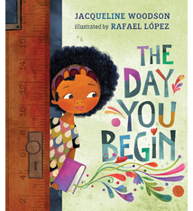 The Day You Begin by Jacqueline Woodson (ages 5-8)
