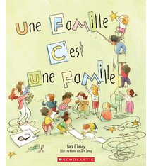 Scholastic Une famille... c'est une famille de Sara O'Leary (4 à 7 ans)