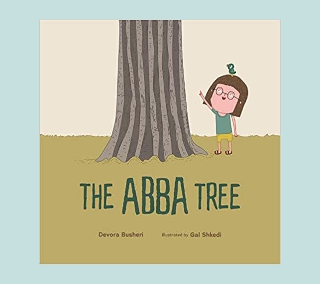 The Abba Tree by Devora Busheri (ages 4-9)