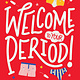 Welcome To Your Period! by Yumi Stynes & Dr. Melissa Kang (10+)