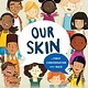 Our Skin: A First Conversation About Race (ages 2-5)