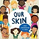 Our Skin: A First Conversation About Race (boardbook) (ages 2-5)