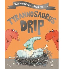 Tyrranosaurus Drip by Julia Donaldson (3+)