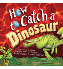 "How to Catch  a..." series by Adam Wallace & Andy Walkerton (4+)