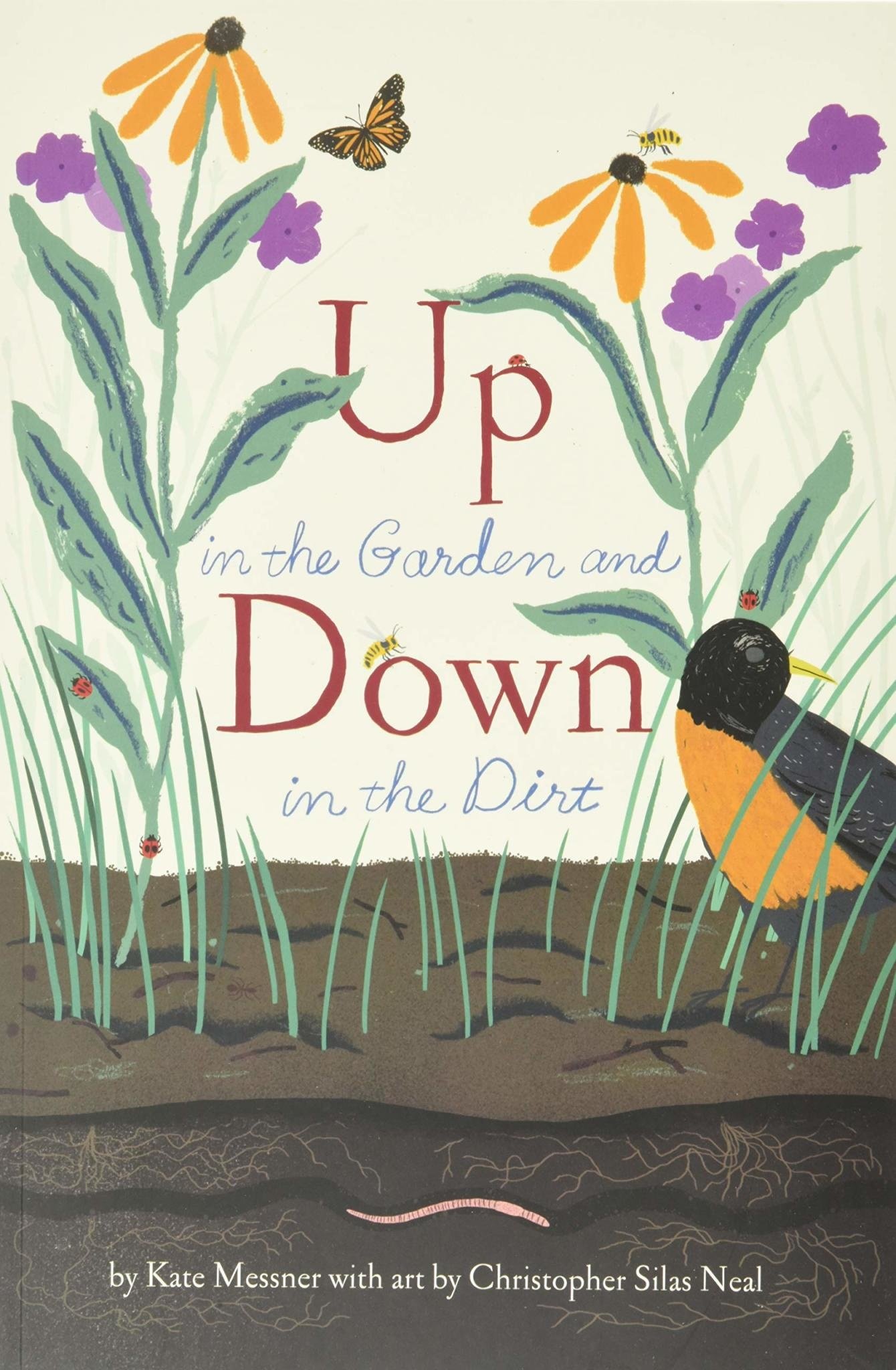 Up in the Garden and Down in the Dirt by Kate Messner (5+)