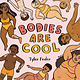 Bodies Are Cool by Tyler Feder (ages 3-5 years)