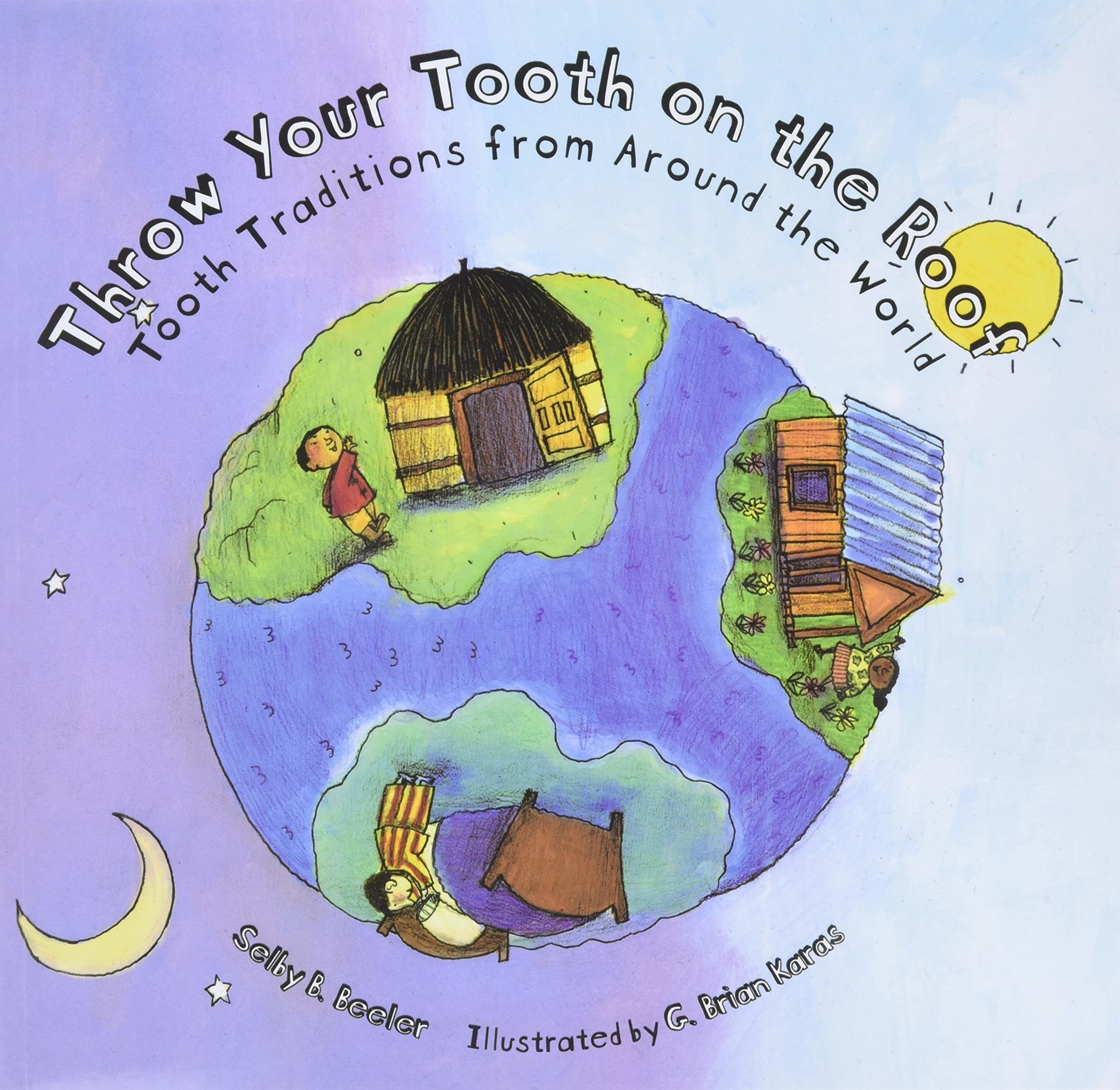 Throw Your Tooth on the Roof by Selby B. Beeler (4+)