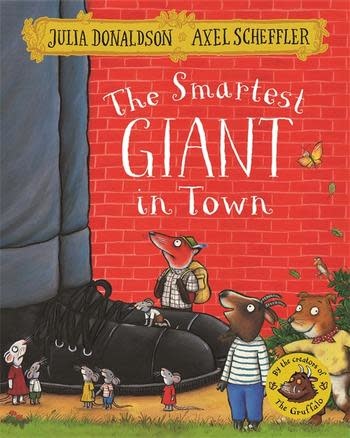 The Smartest Giant in Town by Julia Donaldson (3+)