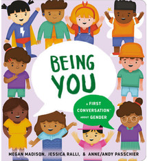 Being You: A First Conversation About Gender (boardbook)(ages 2-5)