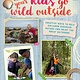 Let Your Kids Go Wild Outside by Fiona Bird