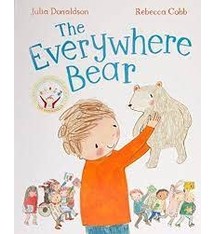 The Everywhere Bear by Julia Donaldson illustrated by Rebecca Cobb (3+)
