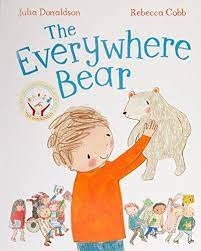 The Everywhere Bear by Julia Donaldson illustrated by Rebecca Cobb (3+)