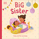 Big Sister: Ruby and the new baby  (ages 2+)