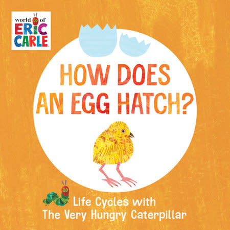 How Does An Egg Hatch? by Eric Carle (ages 1-3)