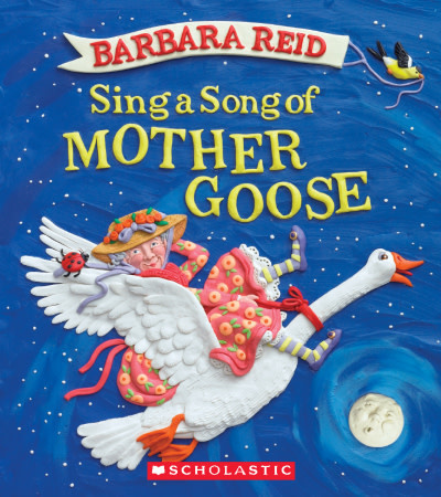 Sing a Song of Mother Goose by Barbara Reid (0+)