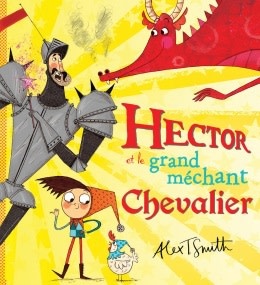 Hector et le grand méchant chevalier D'Alex T. Smith (3+)