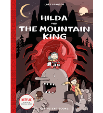 Hilda and The Mountain King (#6) by Luke Pearson (6+)