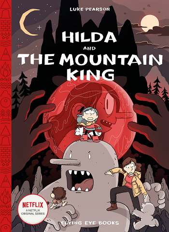 Hilda and The Mountain King (#6) by Luke Pearson (6+)