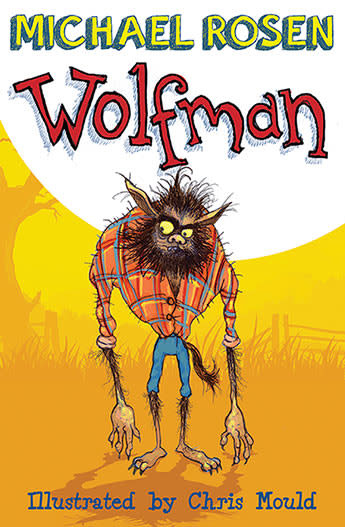 Wolfman by Michael Rosen (9+)