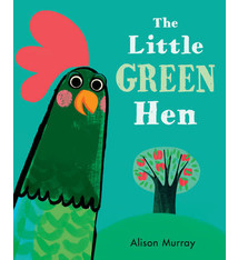 The Little Green Hen by Alison Murray (ages 2-5)