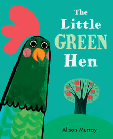 The Little Green Hen by Alison Murray (ages 2-5)