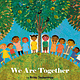We are All Together by Britta Teckentrup (ages 3-7)