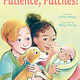 Patience, Patches! by Christy Mihaly (2+)