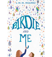 Birdie and Me by J.M.M. Nuanez (10+)