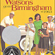 The Watsons go to Birmingham - 1963 by Christopher Paul Curtis (ages 8-12)