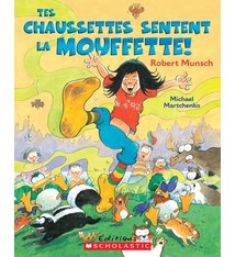 Scholastic Tes Chaussettes Sentent la Mouffette! - Robert Munsch  (3 à 6 ans)