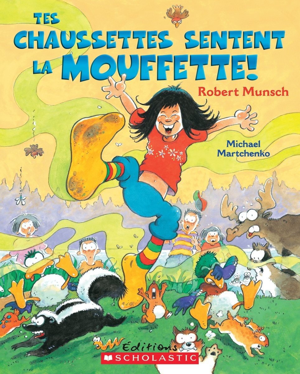 Scholastic Tes Chaussettes Sentent la Mouffette! - Robert Munsch  (3 à 6 ans)