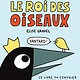 Scholastic Arlo et Pips: Le Roi des Oiseaux N° 1 - Elise Gravel (6 à 10 ans)