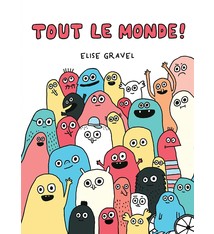 Scholastic Tout le monde! d'Elise Gravel (3 à 6 ans)