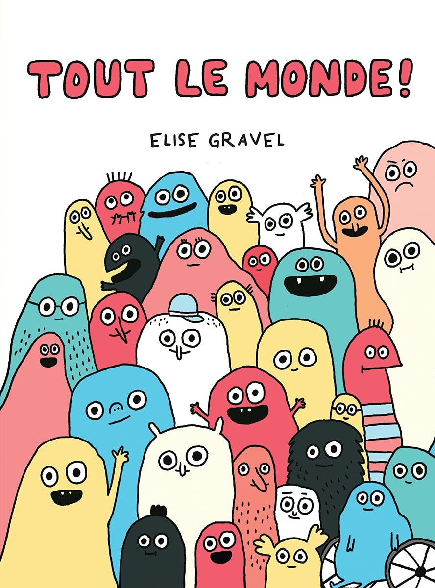 Scholastic Tout le monde! d'Elise Gravel (3 à 6 ans)