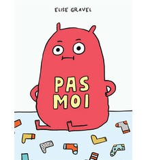 Scholastic Pas Moi - Elise Gravel (3 à 6 ans)