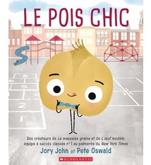 Scholastic Le Pois Chic - Jory John et Pete Oswald (3 à 6 ans)